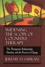 Widening the Scope of Cognitive Therapy The Therapeutic Relationship Emotion and the Process of Change