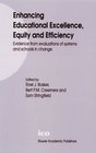 Enhancing Educational Excellence Equity and Efficiency  Evidence from Evaluations of Systems and Schools in Change