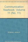 Communication Yearbook Volume 11