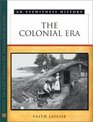 The Colonial Era An Eyewitness History