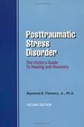 Posttraumatic Stress Disorder The Victim's Guide to Healing and Recovery