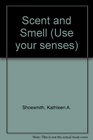 Scent and Smell