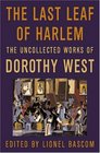 The Last Leaf of Harlem Selected and Newly Discovered Fiction by the Author of The Wedding