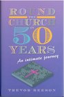 Round the Church in 50 Years A Personal Journey