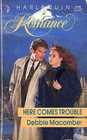 Here Comes Trouble (Harlequin Romance, No 3148)