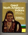 Great North American Indians Profiles in Life and Leadership