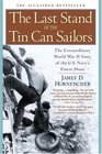 The Last Stand of the Tin Can Sailors  The Extraordinary World War II Story of the US Navy's Finest Hour