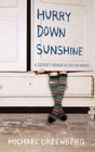 HURRY DOWN SUNSHINE A FATHER'S MEMOIR OF LOVE AND MADNESS