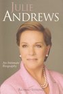 Julie Andrews An Intimate Biography
