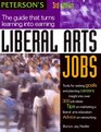 Peterson's Liberal Arts Jobs The Guide That Turns Learning into Earning