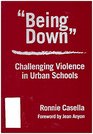 Being Down Challenging Violence in Urban Schools