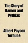 The Story of Damon and Pythias