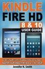 Kindle Fire HD 8  10 User Guide  The Complete User Guide With StepbyStep Instructions Master Your Kindle Fire HD 8  10 in 1 Hour