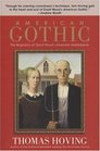 American Gothic  The Biography of Grant Wood's American Masterpiece