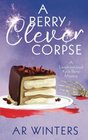 A Berry Clever Corpse (Kylie Berry, Bk 3)