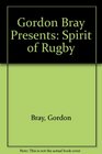 Gordon Bray Presents Spirit of Rugby