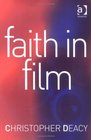 Faith In Film Religious Themes In Contemporary Cinema