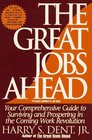 The Great Jobs Ahead Your Comprehensive Guide to Surviving and Prospering in the Coming Work Revolution