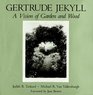 Gertrude Jekyll A Vision of Garden and Wood