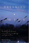 Dreaming in the Lotus : Buddhist Dream Narrative, Imagery and Practice