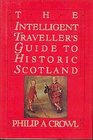 The Intelligent Traveler's Guide to Historic Scotland
