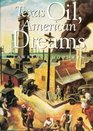 Texas Oil American Dreams A Study of the Texas Independent Producers and Royalty Owners Association
