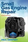 Small Gas Engine Repair Fourth Edition
