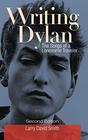 Writing Dylan The Songs of a Lonesome Traveler 2nd Edition