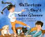 Ballerinas Don't Wear Glasses