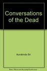 Conversations of the Dead