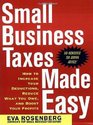 Small Business Taxes Made Easy  How to Increase Your Deductions Reduce What You Owe and Boost Your Profits