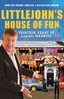 Littlejohn's House of Fun Thirteen Years of  Madness