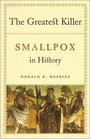 The Greatest Killer  Smallpox in History