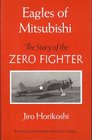 Eagles of Mitsubishi The Story of the Zero Fighter