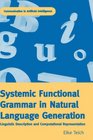 Systemic Functional Grammar in Natural Language Generation Linguistic Description and Computational Representation