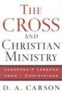 The Cross and Christian Ministry: Leadership Lessons from I Corinthians