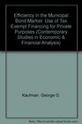Efficiency in the Municipal Bond Market The Use of Tax Exempt Financing for Private Purposes