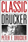 Classic Drucker: Wisdom from Peter Drucker from the Pages of Harvard Business Review