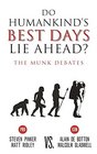 Do Humankind's Best Days Lie Ahead The Munk Debates