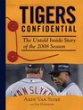 Tigers Confidential The Untold Inside Story of the 2008 Season