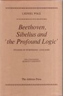 Beethoven Sibelius and the Profound Logic Studies in Symphonic Analysis