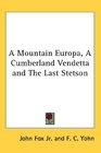 A Mountain Europa A Cumberland Vendetta and The Last Stetson