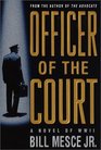 Officer of the Court  A Novel of WWII