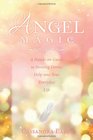 Angel Magic A HandsOn Guide to Inviting Divine Help into Your Everyday Life