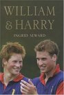 WILLIAM AND HARRY THE BIOGRAPHY OF THE TWO PRINCES