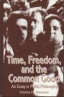 Time Freedom and the Common Good An Essay in Public Philosophy