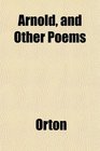 Arnold and Other Poems
