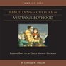 Rebuilding a Culture of Virtuous Boyhood (CD) (Training Boys to Be Men of God)