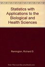 Statistics with Applications to the Biological and Health Sciences