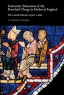 University Education of the Parochial Clergy in Medieval England The Lincoln Diocese c1300c1350